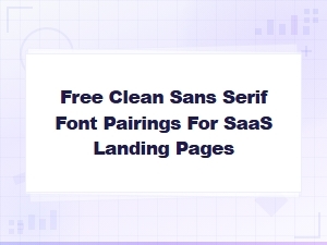 Minimal Font Pairings for Saas Landing Pagesthe