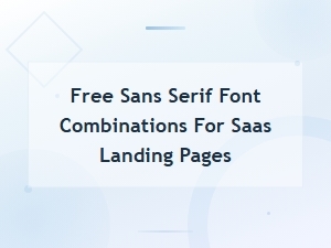 Free Sans Serif Font Pairings for Saas Landing Pages