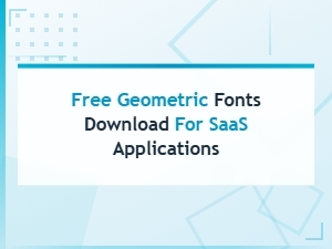 Free Geometric Fonts Download for Saas Applications and Startups