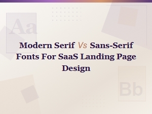 Modern Serif Fonts for Saas Landing Page Design: a Complete Guide