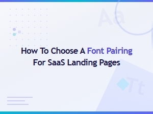 Best Font Pairings for Saas Landing Pages: a Ui Design Guide